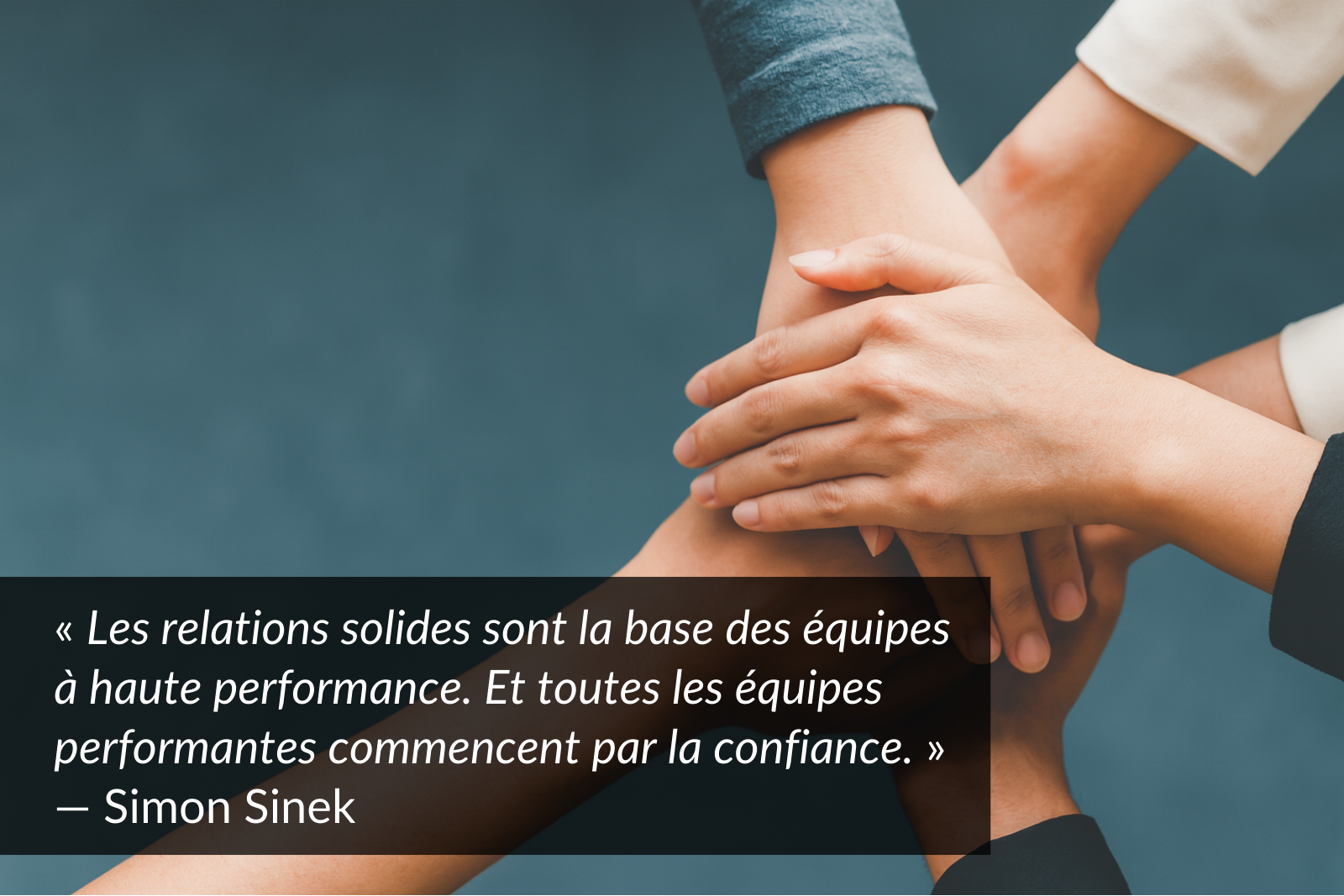 Pourquoi la confiance est le moteur caché des équipes à haute performance