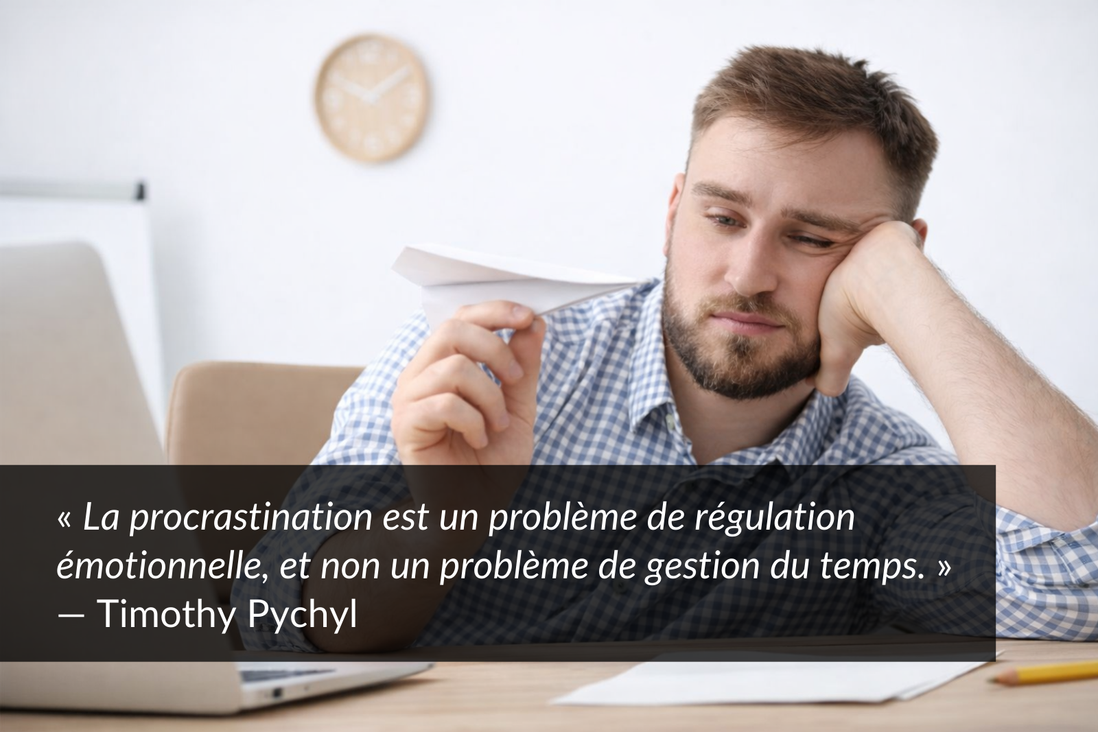 Pourquoi nous procrastinons sur ce qui compte le plus et comment briser le cycle